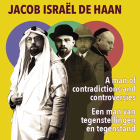 ZOMEREXPOSITIE JACOB ISRAËL DE HAAN |A DUTCH LAWRENCE OF ARABIA?